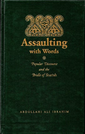 Item #32699 Assaulting with Words: Discourse and the Bridle of Shan'Ah. Abdullahi Ali Ibrahim