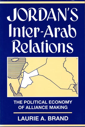 Item #32721 Jordan's Inter-Arab Relations. Laurie Brand