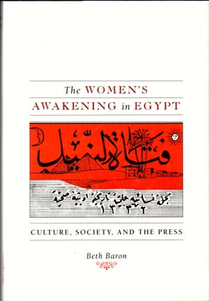 Item #32741 The Women's Awakening in Egypt: Culture, Society, and the Press. Beth Baron