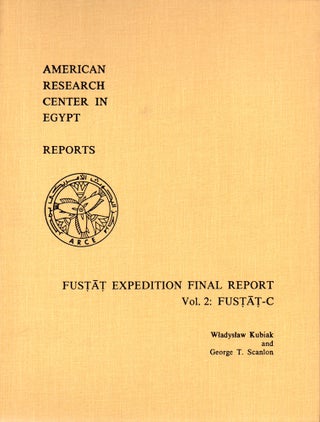 Item #32744 Fustate Expedition Final Report Volume Two: Fustat-C. Wladyslaw Kubiak, George T....