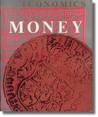 Item #32872 Iconomics: Money. Miles DeCoster