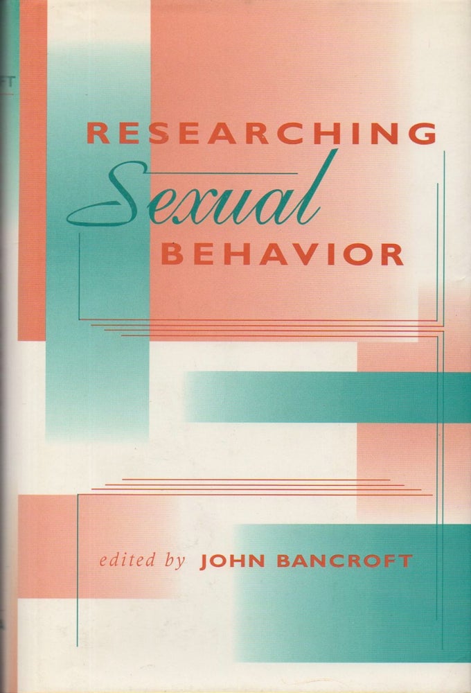 Item #32898 Researching Sexual Behavior: Methodological Issues. John Bancroft.