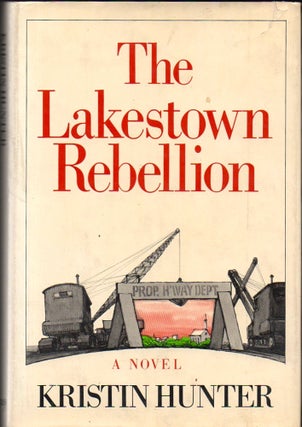 Item #32953 The Lakestown Rebellion. Kristin Hunter