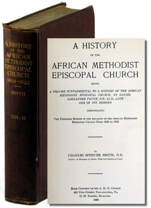 Item #32958 A History of the African Methodist Episcopal Church: Being a Volume Supplemental to A...