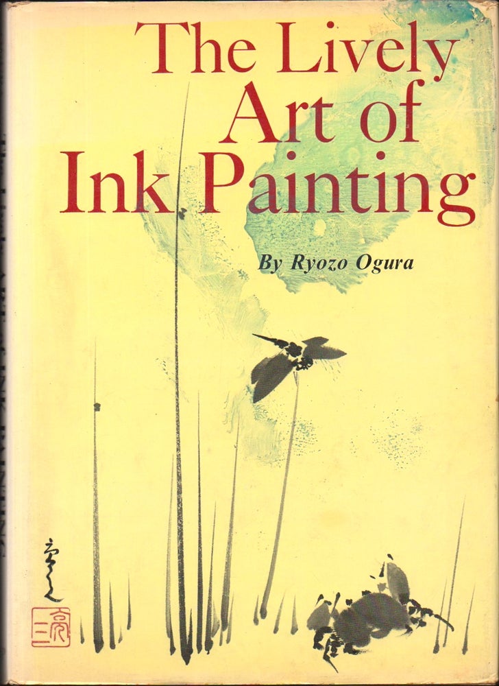 Item #33136 The Lively Art of Ink Painting. Ryozo Ogura.