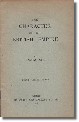 Item #33170 The Character of the British Empire. Ramsay Muir