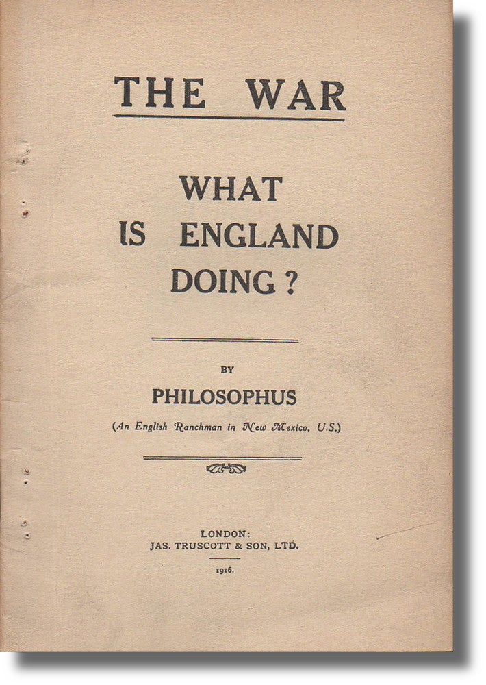 Item #33172 The War: What Is England Doing? Philosophus, U. S. An English Ranchman in New Mexico.