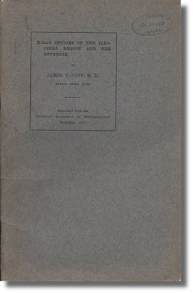Item #33174 X-Ray Studies of the Ileocecal Region and the Appendix. James T. Case