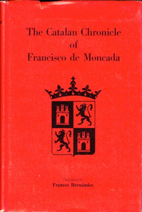 Item #33322 The Catalan Chronicle of Francisco de Moncada. Francisco de Moncada