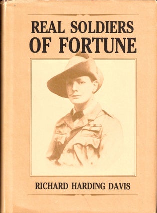 Item #33337 Real Soldiers of Fortune. Richard Harding Davis