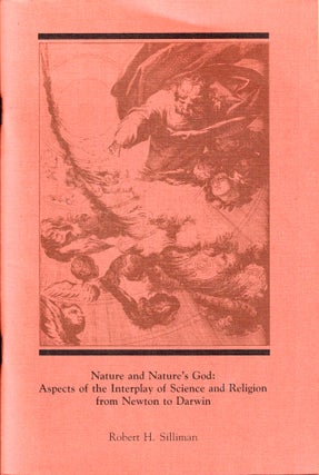 Item #33440 Nature and Nature's God: Aspects of the Interplay of Science and Religion From Newton...