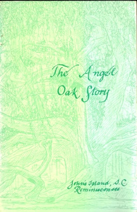 Item #33441 The Angel Oak Story. Linda L. Felkel, Ruth M. Miller