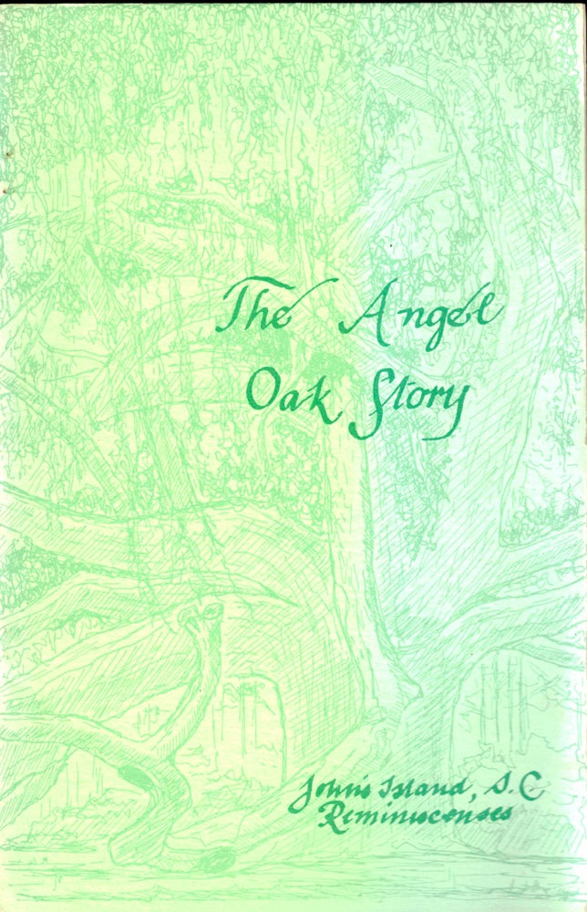 Item #33441 The Angel Oak Story. Linda L. Felkel, Ruth M. Miller.