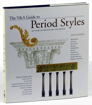 Item #33494 The V&A Guide to Period Styles: 400 Years of British Art and Design. Anna Jackson