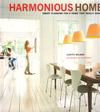 Item #33510 Harmonious Home: Smart Plannig for a Home That Really Works. Judith Wilson, Jan Baldwin