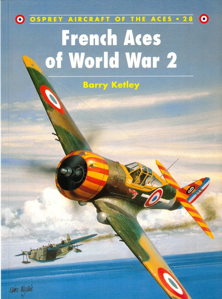 Item #33602 French Aces of World War 2. Barry Ketley, Mark Rolfe.