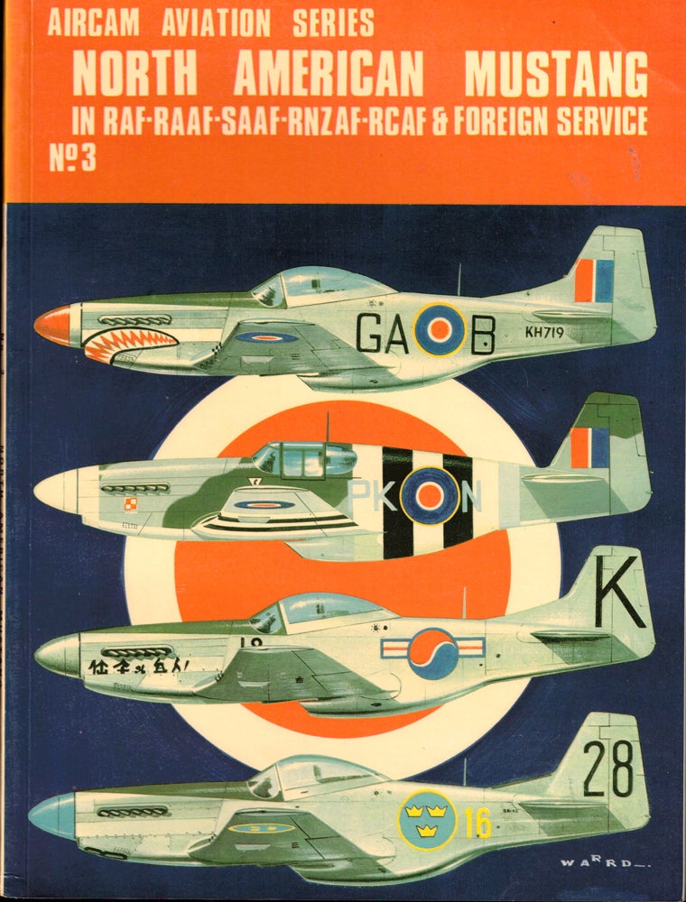 Item #33722 North American Mustang in RAF-RAAF-SAAF-RNZAF-RCAF and Foreign Service. Richard Ward.