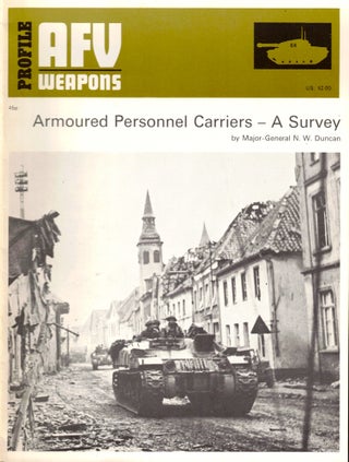 Item #33899 AFV Weapons 64: Armoured Personnel Carriers-A Survey. N. W. Duncan