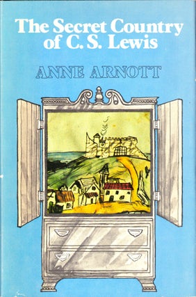 Item #34270 The Secret Country of C.S. Lewis. Anne Arnott