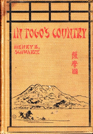 Item #34332 In Togo's Country: Some Studies in Satsum and Other Little Known Parts of Japan....