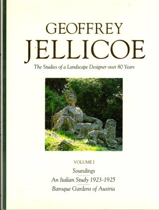 Item #34396 The Collected Works of Geoffrey Jellicoe Volume I: Soundings; An Italian Study...