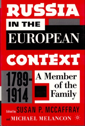 Item #34488 Russia in the European Context, 1789-1914: A Member of the Family. Susan P....