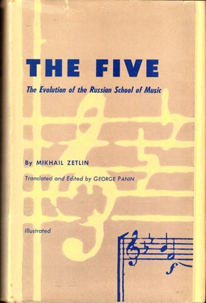 Item #34504 The Five: The Evolution of the Russian School of Music. Mikhail Zetlin