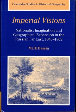 Item #34509 Imperial Visions: Nationalist Imagination and Geographical Expansion in the Russian...