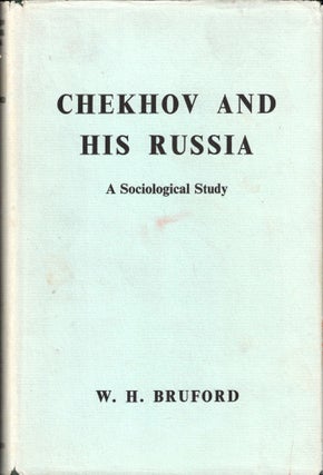 Item #34511 Chekhov and His Russia: A Sociological Study. W. H. Bruford