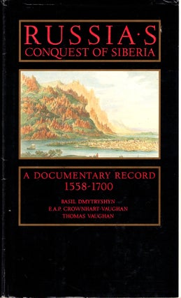 Item #34528 Russia's Conquest of Siberia: A Documentary Record 1558-1700. E. A. P....
