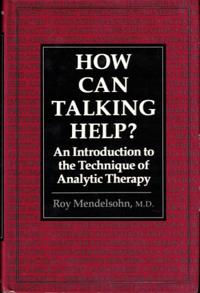 Item #34924 How Can Talking Help?: An Introduction to the Technique of Analytic Therapy. Roy...