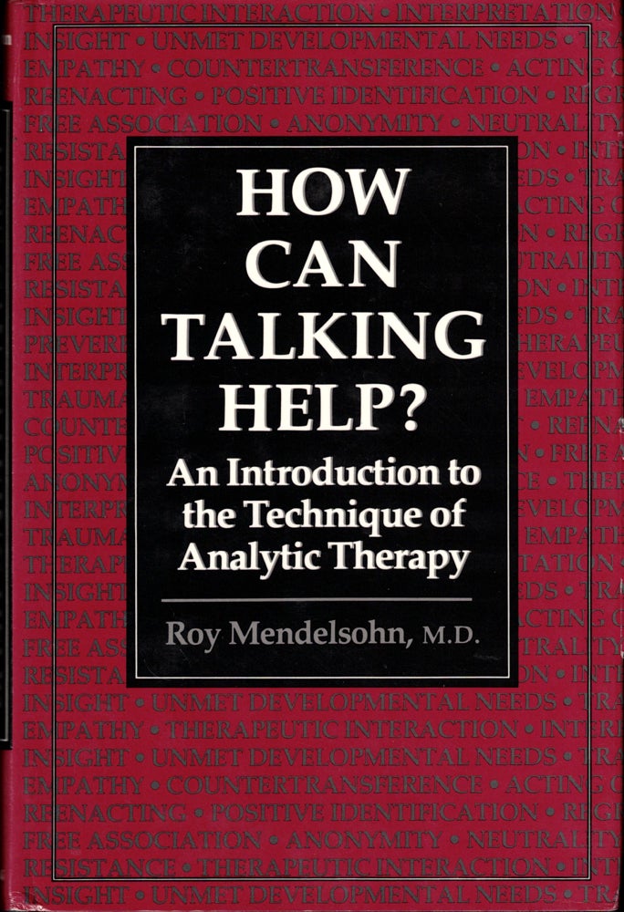 Item #34924 How Can Talking Help?: An Introduction to the Technique of Analytic Therapy. Roy Mendelsohn.