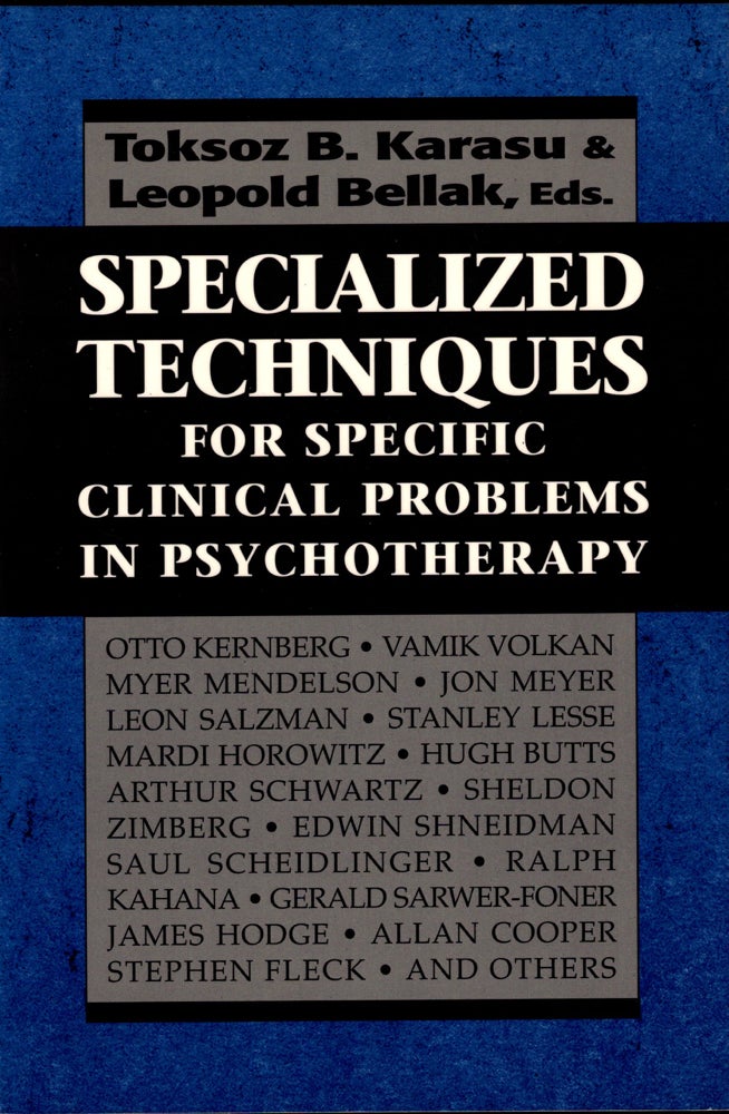 Item #34933 Specialized Techniques for Specific Clinical Problems in Psychotherapy. Toksoz B. Karasu, Leopold Bellak.