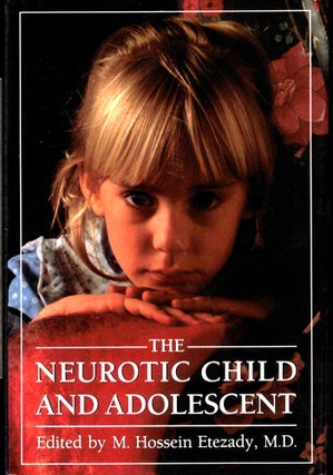 Item #34944 The Neurotic Child and Adolescent. M. Hossein Etezady