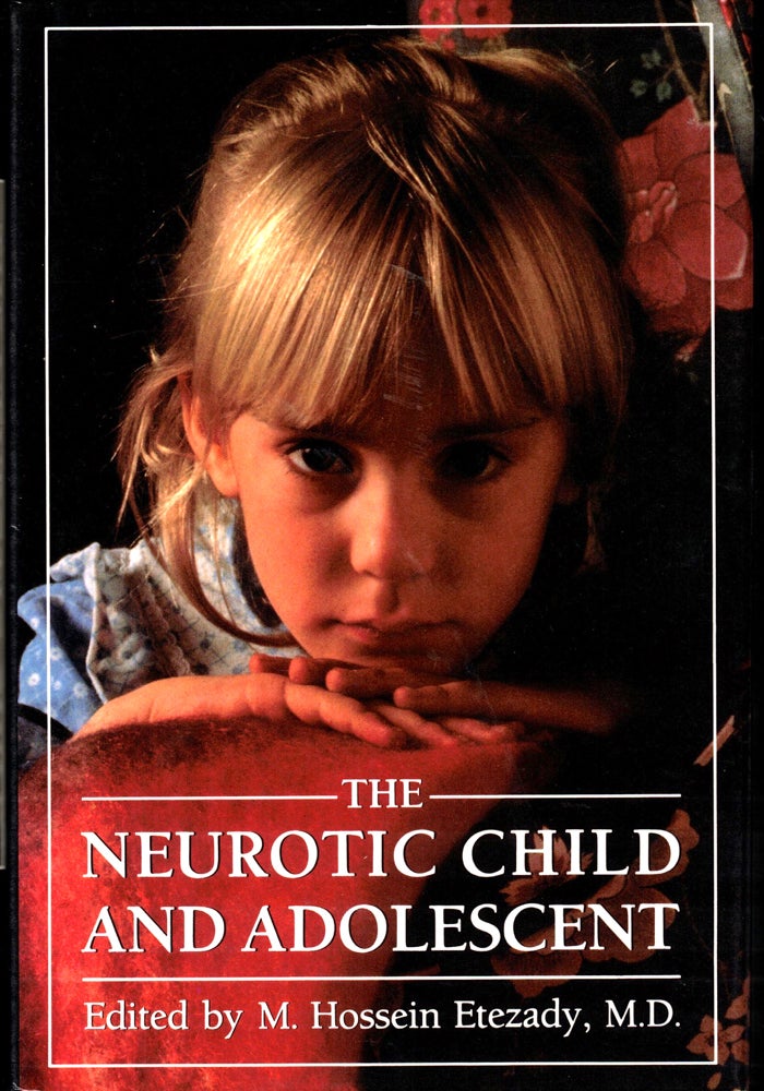 Item #34944 The Neurotic Child and Adolescent. M. Hossein Etezady.