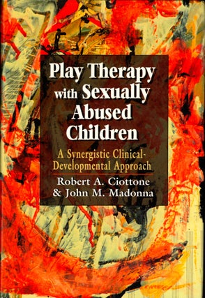 Item #34945 Play Therapy With Sexually Abused Children: A Synergistic Clinical-Developmental...