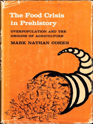 Item #34961 The Food Crisis in Prehistory: Overpopulation an dthe Origins of Agriculture. Mark...