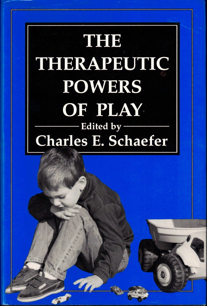 Item #35021 Therapeutic Powers of Play. Charles E. Schaefer.