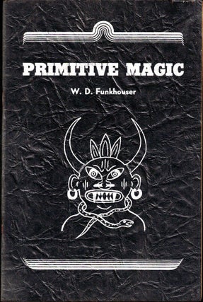 Item #35133 Primitive Magic: A Study in Cultural Anthropology. W. D. Funkhouser