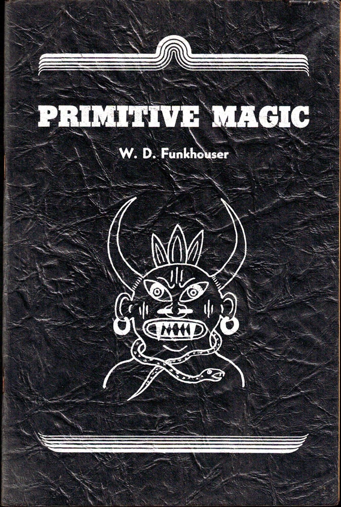 Item #35133 Primitive Magic: A Study in Cultural Anthropology. W. D. Funkhouser.