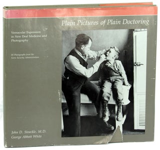 Item #35204 Plain Pictures of Plain Doctoring: vernacular Expression in New Deal Medicine and...