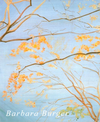 Item #35338 Barbara Burger: Sonnet #73: The Yellow Leaves Series, Recent Paintings. Barbara Burger