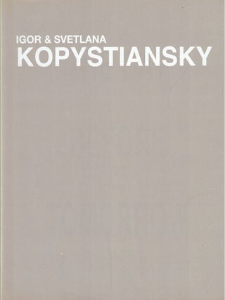 Item #35363 Igor and Svetlana Kopystiansky: The Day Before Tomorrow. Adam D. Weinberg