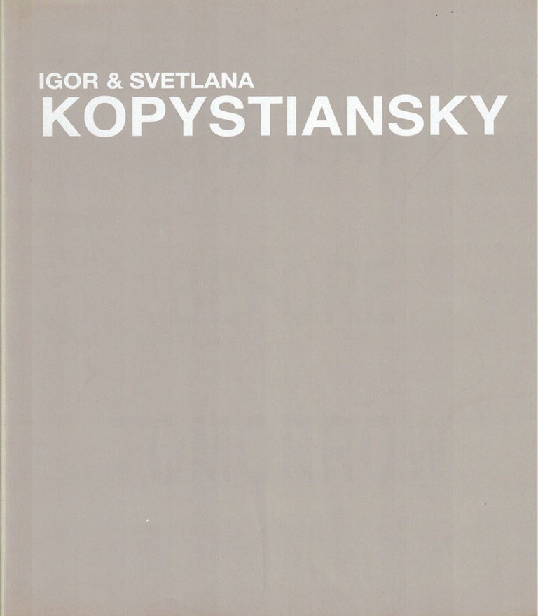 Item #35363 Igor and Svetlana Kopystiansky: The Day Before Tomorrow. Adam D. Weinberg.