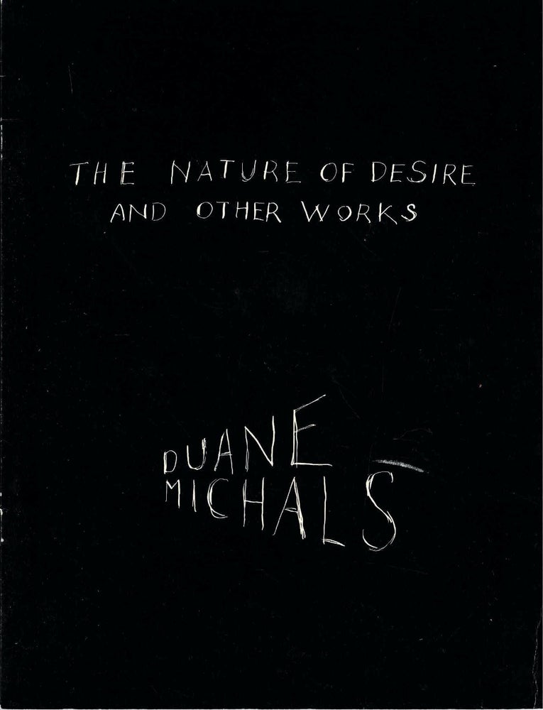 Item #35385 Duane Michals: The Nature of Desire and Other Works. Duane Michals.