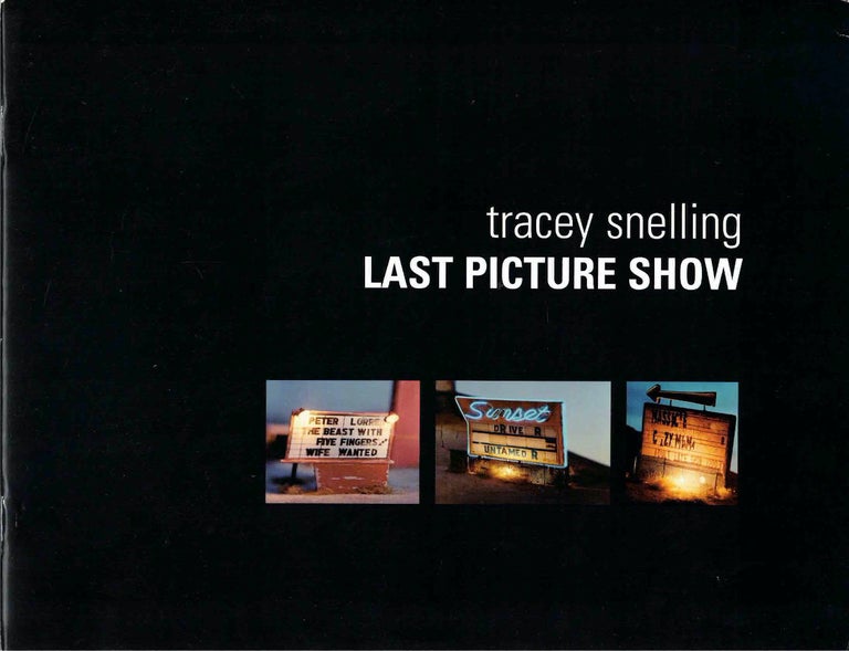 Item #35494 Tracey Snelling: Last Picture Show. Glen Helfand.