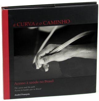 Item #35587 A Curva e o Caminho: Acesso a saude no Brasil/ The Curve and the Path: Access to...