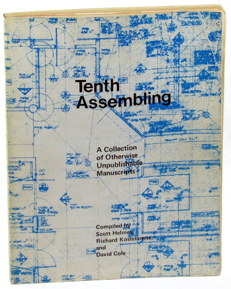 Item #35655 Tenth Assembling: A Collection of Otherwise Unpublishable Manuscripts. Richard Kostelanetz Scott Helmes, David Cole.