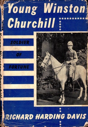Item #35885 Young Winston Churchill: Soldier of Fortune. Richard Harding Davis