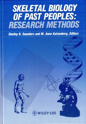 Item #36034 The Skeletal Biology of Past Peoples: Research Methods. Shelley R. Saunders, M Anne...